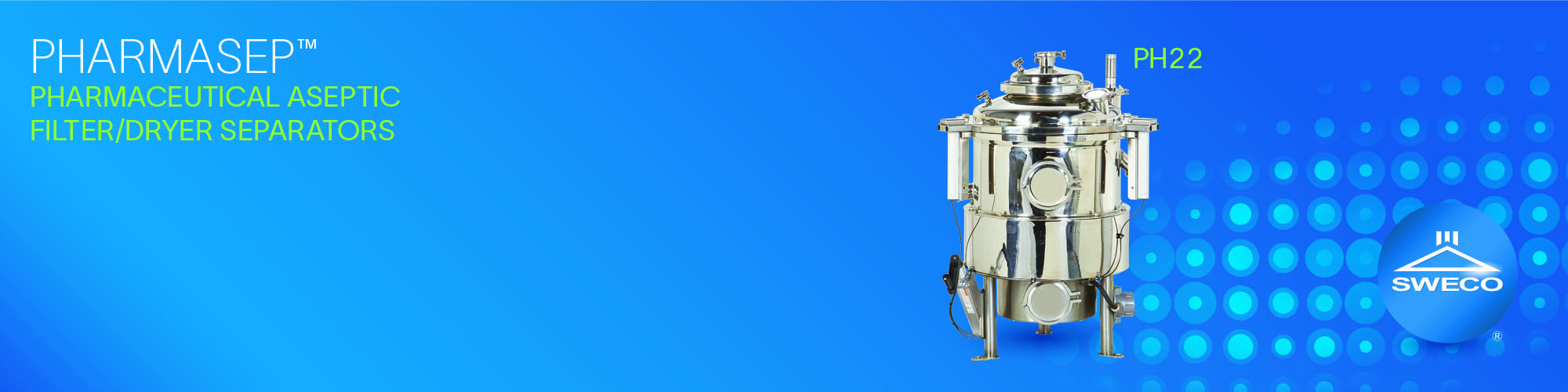 SWECO PharmASep&trade; - Tamiseur aseptique pour usage pharmaceutique